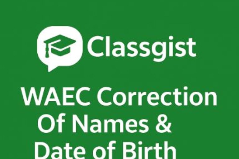 WAEC Correction Of Names & Date of Birth 2025/2026