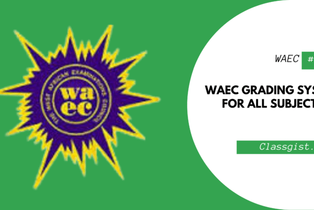 WAEC Grading System For All Subjects 2025/2026