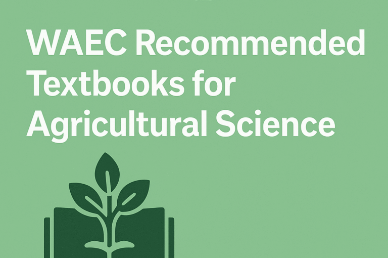 WAEC Recommended Textbooks for Agricultural Science 2025/2026